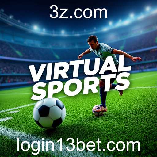 Explorando a Fascinante Categoria de Jogos 'Virtual Sports' na Plataforma 13bet
